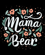 Mama Bear Floral Digital Art by Flippin Sweet Gear