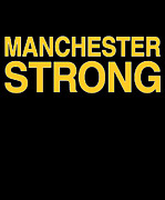 Manchester Strong Digital Art by Flippin Sweet Gear