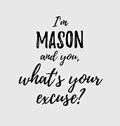 Mason What's Your Excuse Funny Gift Idea for Coworker Office Gag Job Joke Digital Art by Jeff Creation