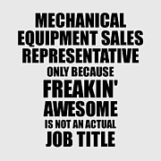 Mechanical Equipment Sales Representative Freaking Awesome Funny Gift for Coworker Job Prank Gag Idea Digital Art by Jeff Creation