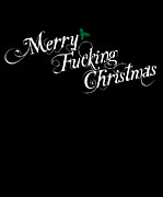 Merry Fucking Christmas Digital Art by Flippin Sweet Gear