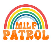 Milf Patrol Rainbow Orange Digital Art by Kirania Finest