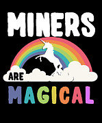 Miners Are Magical Digital Art by Flippin Sweet Gear