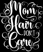 Mom Hair Dont Care Digital Art by Jacob Zelazny