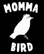 Momma Bird Digital Art by Flippin Sweet Gear