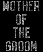 Mother Of The Groom Digital Art by Flippin Sweet Gear