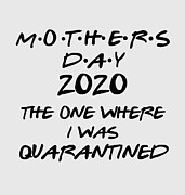 Mother's Day 2020 Mom Funny Pandemic Quarantine Self Isolation Gift Digital Art by Jeff Creation