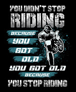 Motocross Didn t Stop Riding Dirt Bike Digital Art by Jacob Zelazny