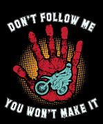 Motocross Dirt Bike Don t Follow Me Digital Art by Jacob Zelazny