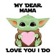 My Dear Mama Love You I Do Cute Baby Alien Sci-Fi Movie Lover Valentines Day Heart Digital Art by Jeff Creation