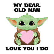 My Dear Old Man Love You I Do Cute Baby Alien Sci-Fi Movie Lover Valentines Day Heart Digital Art by Jeff Creation