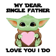 My Dear Single Father Love You I Do Cute Baby Alien Sci-Fi Movie Lover Valentines Day Heart Digital Art by Jeff Creation