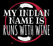 My Indian Name is Runs With Wine Digital Art by Jacob Zelazny