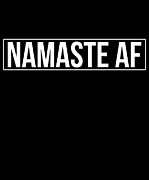 Namaste AF Yoga Digital Art by Flippin Sweet Gear