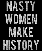 Nasty Women Make History Retro Digital Art by Flippin Sweet Gear