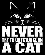 Never Try To Outstubborn A Cat Digital Art by Jacob Zelazny