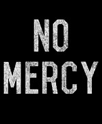 No Mercy Digital Art by Flippin Sweet Gear