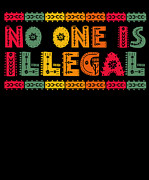 No one is Illegal human rights Gift and idea Digital Art by Toms Tee Store