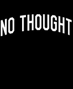 No Thought Digital Art by Flippin Sweet Gear