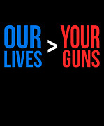 Our Lives Are Greater Than Your Guns Digital Art by Flippin Sweet Gear