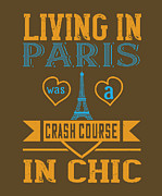 Paris Lover Gift Living In Paris Was A Crash Course In Chic France Fan Digital Art by Jeff Creation