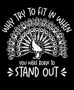 Peacock Stand Out Inspirational Peacock Lover Positivity Digital Art by Toms Tee Store