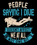 People saying I dive doesnt affect me at all Not one bit Digital Art by Jacob Zelazny