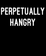 Perpetually Hangry Digital Art by Flippin Sweet Gear