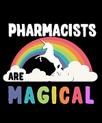 Pharmacists Are Magical Digital Art by Flippin Sweet Gear