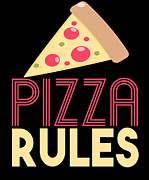 Pizza Rules Digital Art by Jacob Zelazny