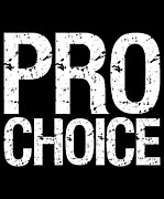 Pro Choice Digital Art by Flippin Sweet Gear