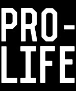 Pro Life Digital Art by Flippin Sweet Gear