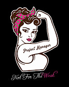 Project Manager T Shirt - Not For The Weak Job Gift Item Tee Digital Art by Shi Hu Kang