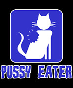 Pussy Cat Eater Digital Art by Flippin Sweet Gear