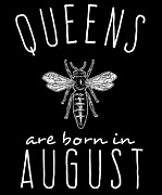 Queens Are Born In August Digital Art by Flippin Sweet Gear