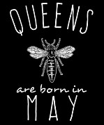 Queens Are Born In May Digital Art by Flippin Sweet Gear