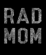 Rad Mom Digital Art by Flippin Sweet Gear