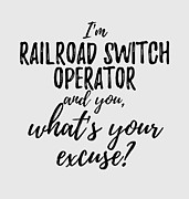 Railroad Switch Operator What's Your Excuse Funny Gift Idea for Coworker Office Gag Job Joke Digital Art by Jeff Creation