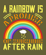 Rainbow Lover Gift A Rainbow Is A Promise Of Sunshine After Rain Digital Art by Jeff Creation