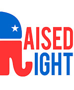 Raised Right Conservative Republican Digital Art by Flippin Sweet Gear