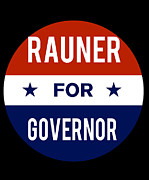 Rauner For Governor Digital Art by Flippin Sweet Gear