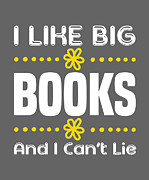 Reading Lover Gift I Like Big Books And I Cannot Lie Digital Art by Jeff Creation