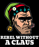 Rebellious Elf Rebel Without a Claus Funny Christmas Pun Digital Art by Flippin Sweet Gear