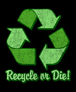 Recycle Or Die Retro Digital Art by Flippin Sweet Gear