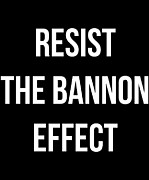 Resist The Bannon Effect Digital Art by Flippin Sweet Gear