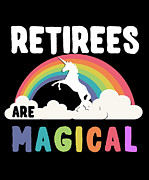 Retirees Are Magical Digital Art by Flippin Sweet Gear