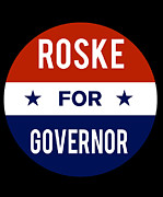 Roske For Governor Digital Art by Flippin Sweet Gear