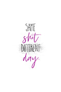 Same shit different day Digital Art by Melanie Viola