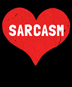 Sarcasm is Love Digital Art by Flippin Sweet Gear