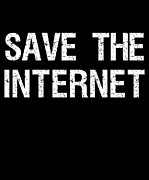 Save The Internet Net Neutrality Digital Art by Flippin Sweet Gear